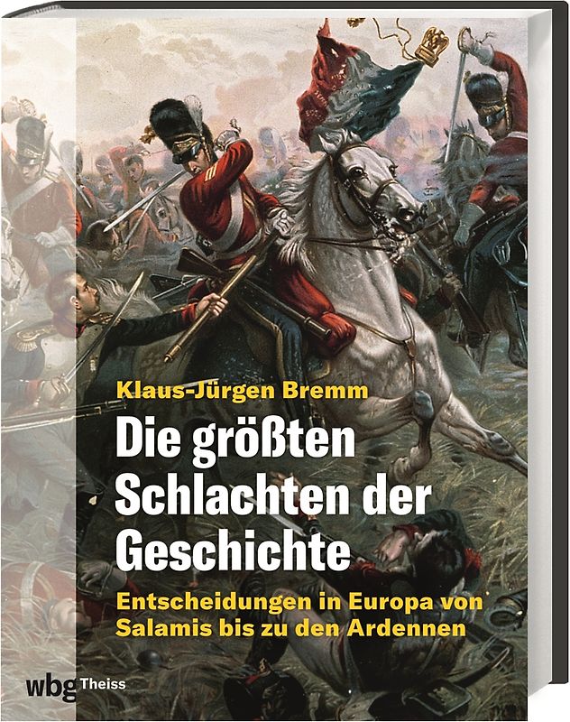 Die größten Schlachten der Geschichte