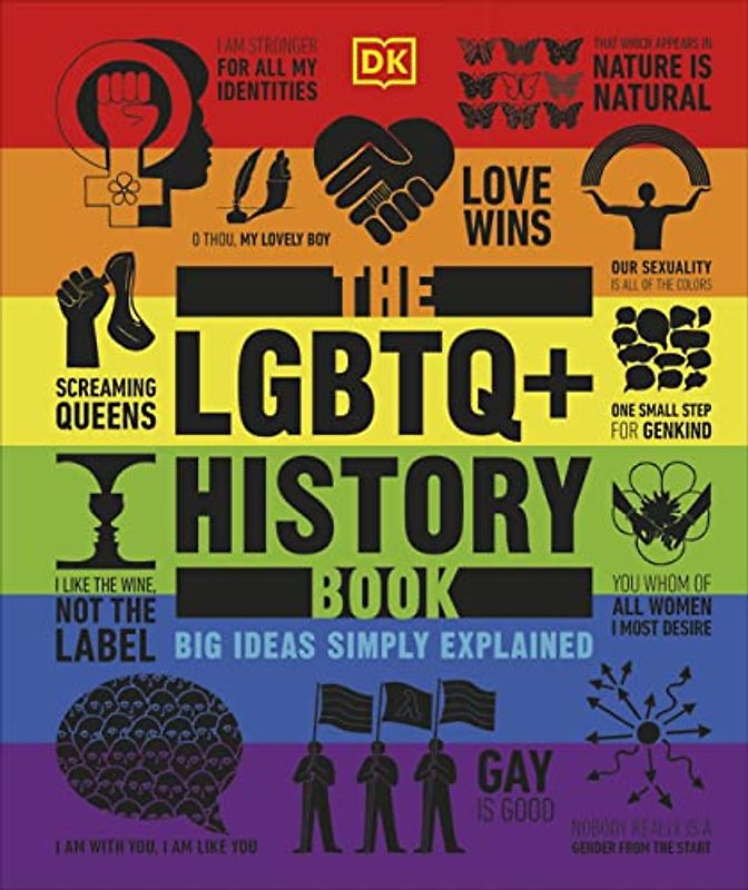 The LGBTQ + History Book: Big Ideas Simply Explained (DK Big Ideas)