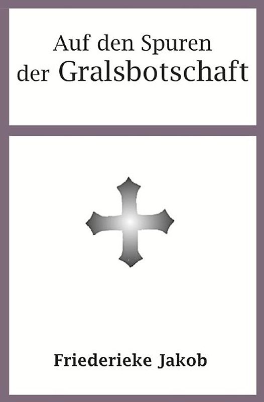 Auf den Spuren der Gralsbotschaft