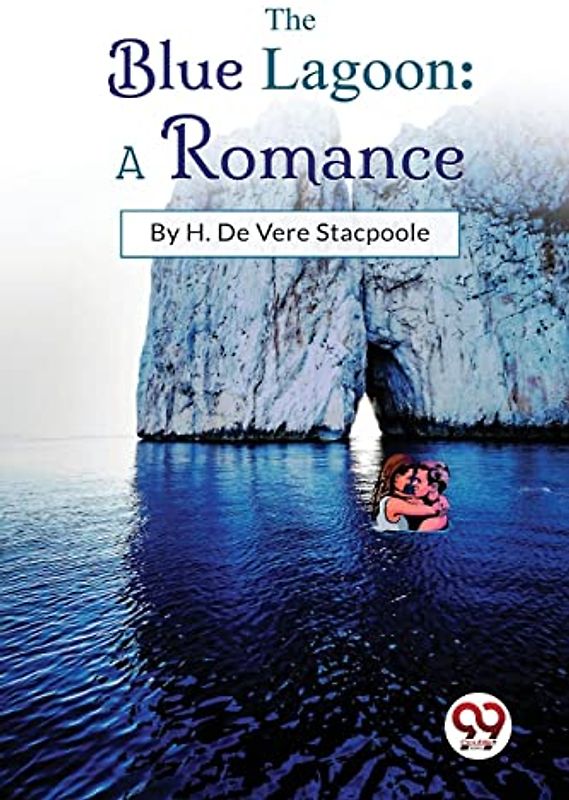 The Blue Lagoon: A Romance