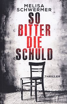 So bitter die Schuld - Melisa Schwermer [Taschenbuch]