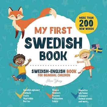 My First Swedish Book. Swedish-English Book for Bilingual Children: Swedish-English children's book with illustrations for kids. A great educational ... Swedish bilingual book featuring first words