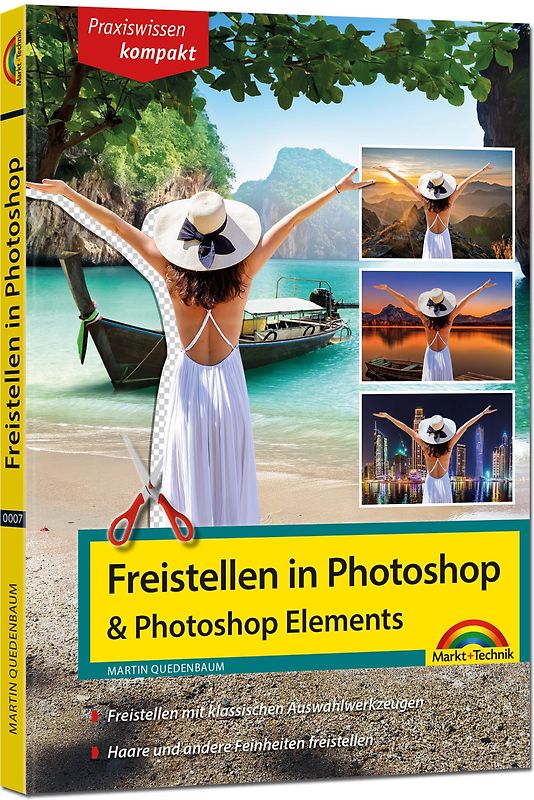 Freistellen mit Adobe Photoshop und Photoshop Elements - Praxiswissen kompakt