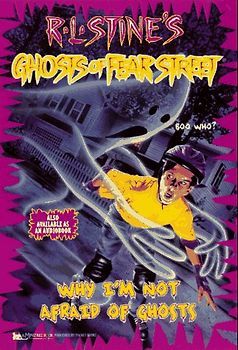 Ghosts of Fear Street: Why I'm Not Afraid of Ghosts - R. L. Stine