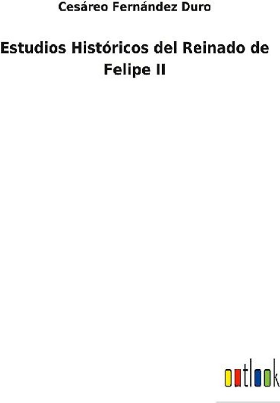Estudios Históricos del Reinado de Felipe II