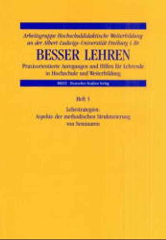 Besser Lehren / Lehrstrategien: Aspekte der methodischen Strukturierung von Seminaren - Strukturieren