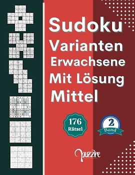 Sudoku Varianten Erwachsene Mit Lösung Mittel - band 2: Sudoku Mix Irregulär Fortgeschrittene mit Sudoku Samurai, Triathlon A, Marathon, Hyper, 12x12, und 16x16