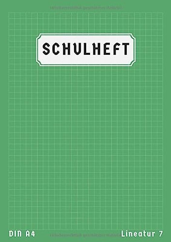 Lineatur 7 Din A4: Schulheft A4 Kariert Ohne Rand | 50 Blatt | Rechenheft Din A4 Lineatur 7 für klasse 1 und klasse 2 | Schreibheft 7 | Grün