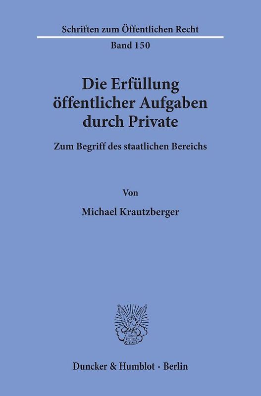 Die Erfüllung öffentlicher Aufgaben durch Private.