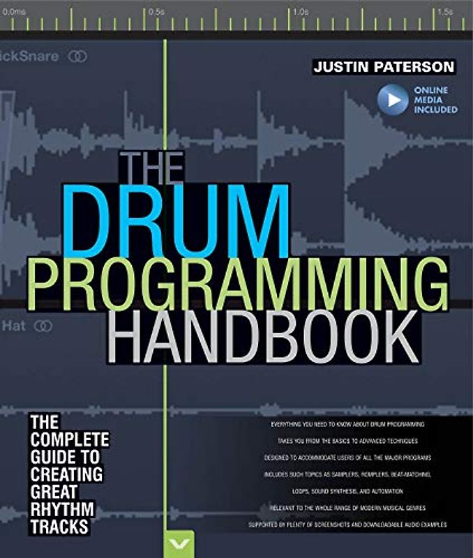 The Drum Programming Handbook: The Complete Guide to Creating Great Rhythm Tracks: The Complete Guide to Creating Great Rhythm Tracks: With Online Resource