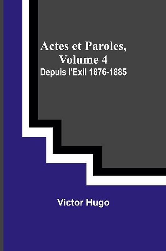 Actes et Paroles, Volume 4