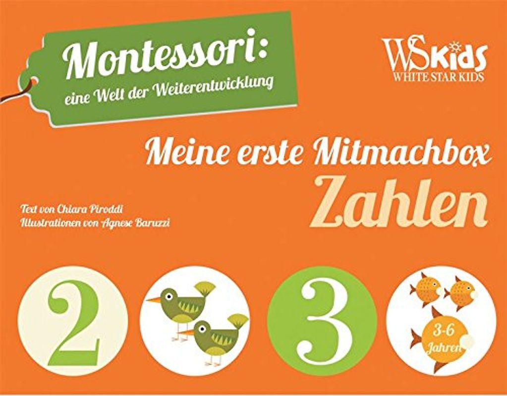 Meine erste Mitmachbox Zahlen: Montessori: eine Welt der Weiterentwicklung. Buch plus Legefiguren. Ab 3 Jahren
