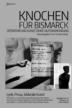 Knochen für Bismarck No. 14 - Literatur und Kunst ohne Nutzanwendung