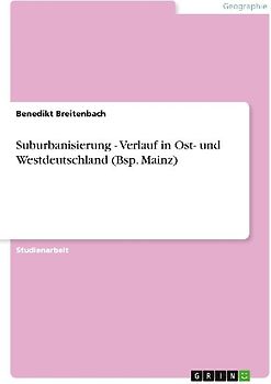 Suburbanisierung - Verlauf in Ost- und Westdeutschland (Bsp. Mainz)