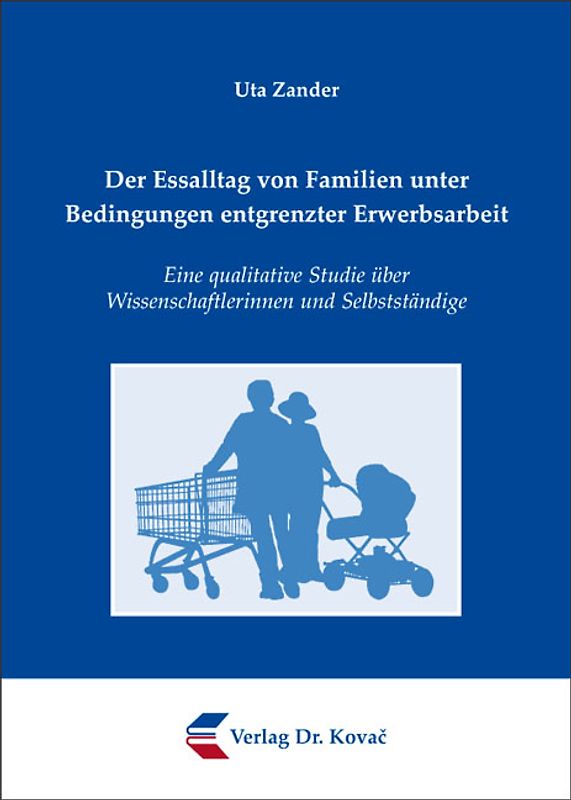 Der Essalltag von Familien unter Bedingungen entgrenzter Erwerbsarbeit