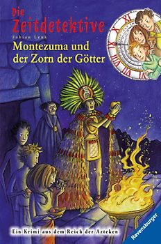 Die Zeitdetektive, Band 12: Montezuma und der Zorn der Götter