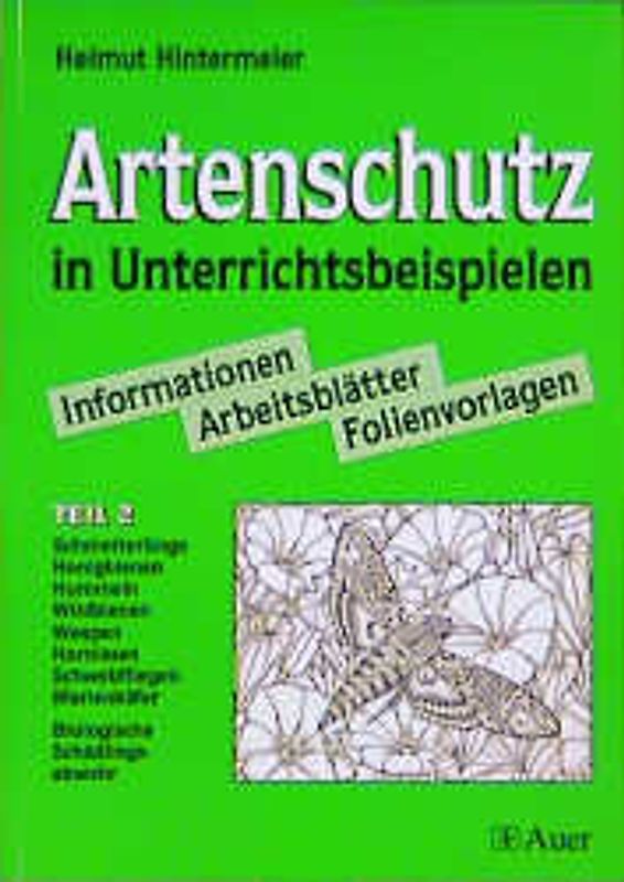 Artenschutz in Unterrichtsbeispielen. Informationen, Arbeitsblätter, Folienvorlagen