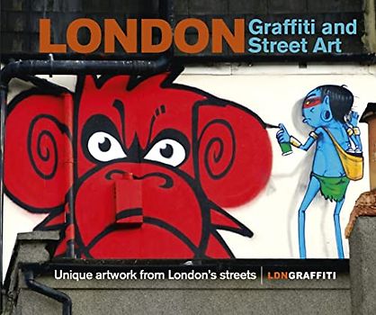 London Graffiti and Street Art: Unique artwork from London’s streets