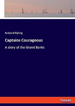 Captains Courageous: A story of the Grand Banks