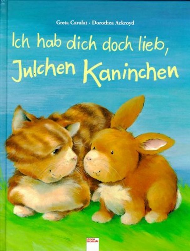 Ich hab dich doch lieb, Julchen Kaninchen