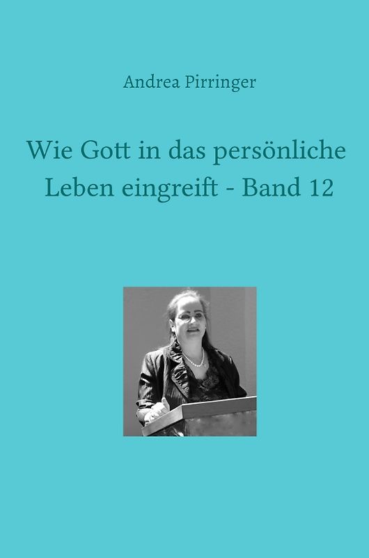 Wie Gott in das persönliche Leben eingreift / Wie Gott in das persönliche Leben eingreift - Band 12