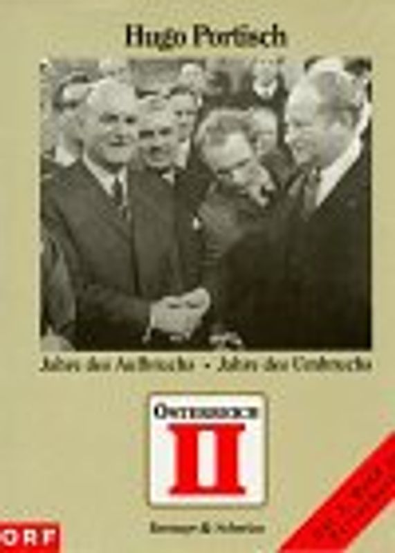 Österreich II. Jahre des Aufbruchs, Jahre des Umbruchs