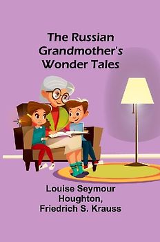 The Russian Grandmother's Wonder Tales