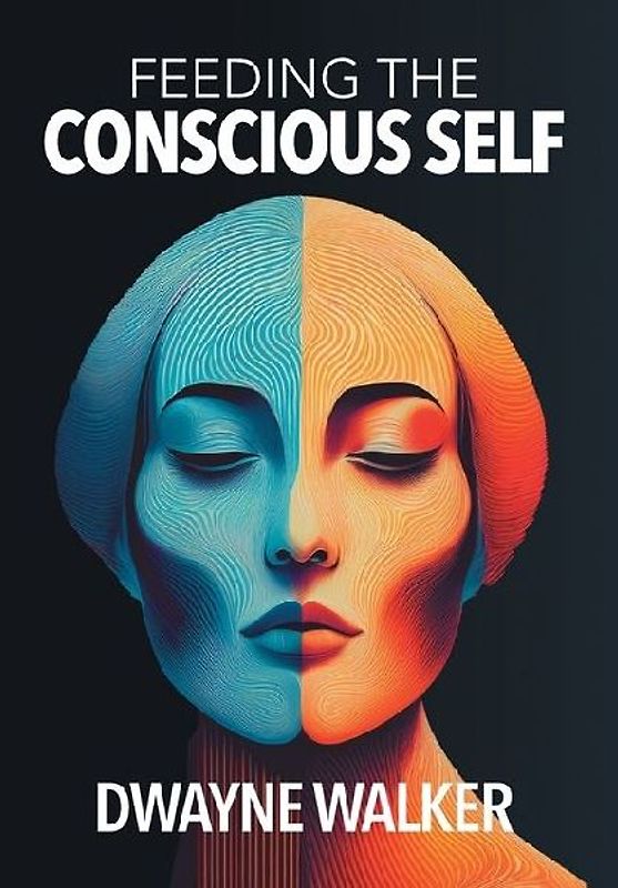 Feeding the Conscious Self