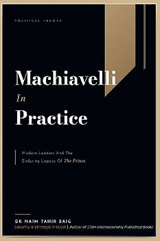 Machiavelli in Practice