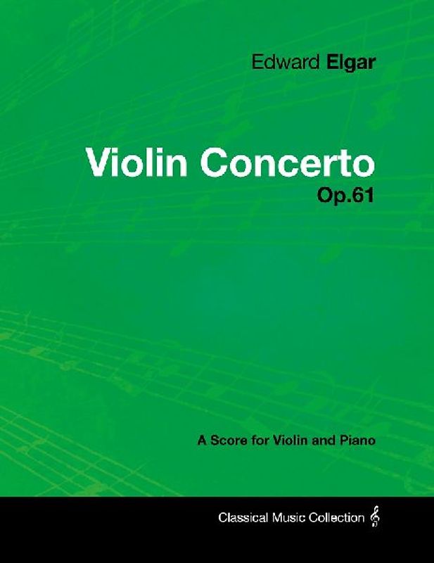 Edward Elgar - Violin Concerto - Op.61 - A Score for Violin and Piano