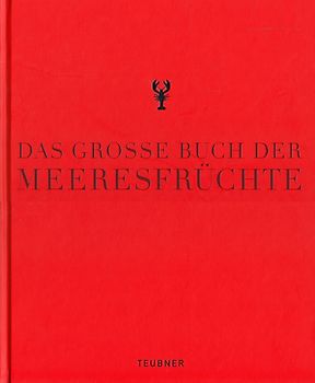 Das grosse Buch der Meeresfrüchte [Gebundene Ausgabe, 3. Auflage 2012]