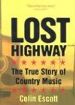 Lost Highway: The True Story of Country Music