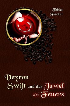 Veyron Swift und das Juwel des Feuers