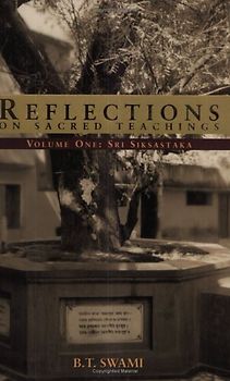 Reflections on Sacred Teachings: Volume 1 Sri Siksastaka - B.T. Swami [Softcover]