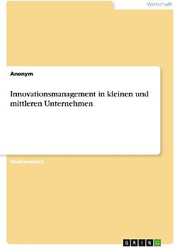 Innovationsmanagement in kleinen und mittleren Unternehmen