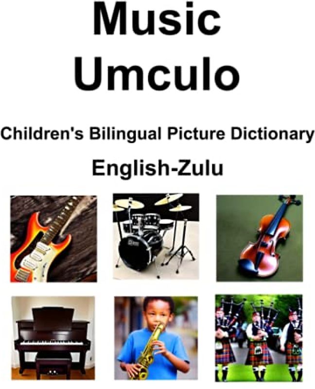 English-Zulu Music / Umculo Children’s Bilingual Picture Dictionary