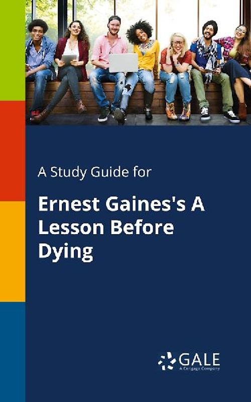 A Study Guide for Ernest Gaines's A Lesson Before Dying