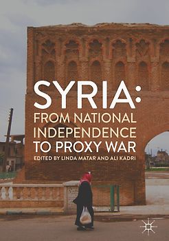 Syria: From National Independence to Proxy War