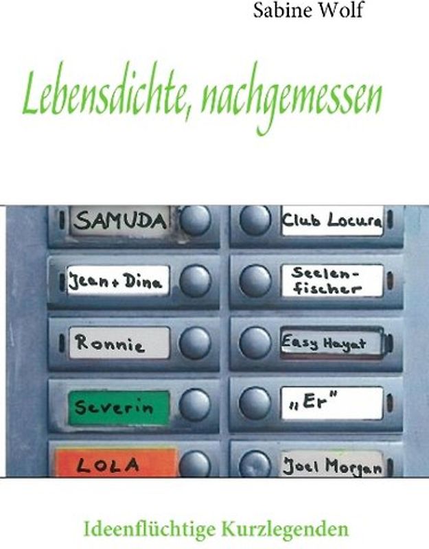 Lebensdichte, nachgemessen. Ideenflüchtige Kurzlegenden