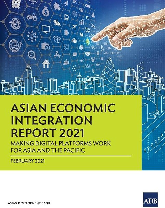 Asian Economic Integration Report 2021