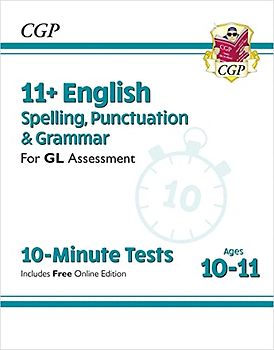 11+ GL 10-Minute Tests: English Spelling, Punctuation & Grammar - Ages 10-11 (with Online Ed): perfect practice for the 2022 tests (CGP 11+ GL)
