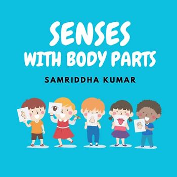 SENSES WITH BODY PARTS (CHILDHOOD CONCEPTS, Band 2)