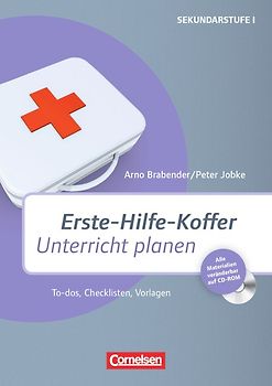 Erste-Hilfe-Koffer / Erste-Hilfe-Koffer: Unterricht planen. To-dos, Checklisten, Vorlagen. Kopiervorlagen mit CD-ROM