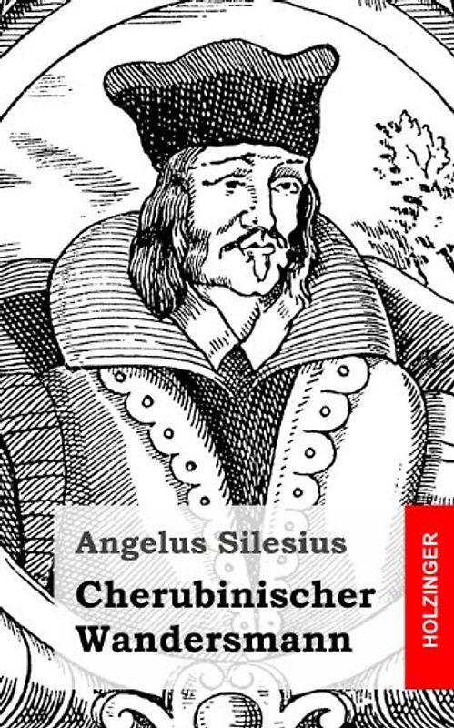 Cherubinischer Wandersmann - Silesius, Angelus