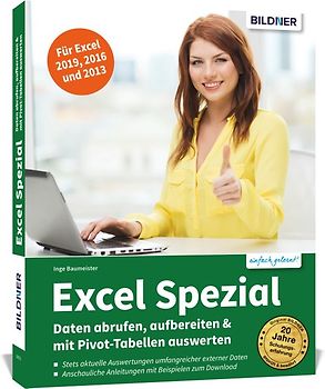 Excel Spezial - Daten abrufen, aufbereiten & mit Pivot-Tabellen auswerten