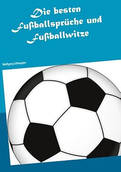Die besten Fußballsprüche und Fußballwitze