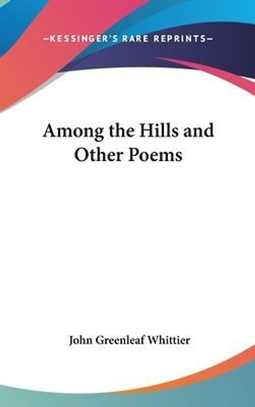 Among the Hills and Other Poems