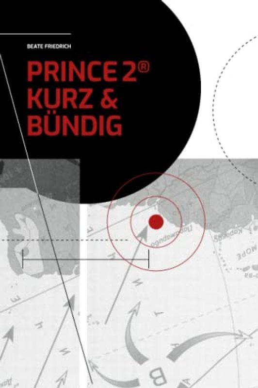 PRINCE2® KURZ & BÜNDIG (PRINCE2® Knowhow)