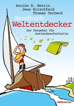Handbuch Weltentdecker. Der Ratgeber für Auslandsaufenthalte