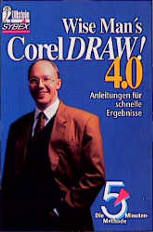 Corel Draw! 4.0. Die 5-Minuten-Methode. Anleitungen für schnelle Ergebnisse